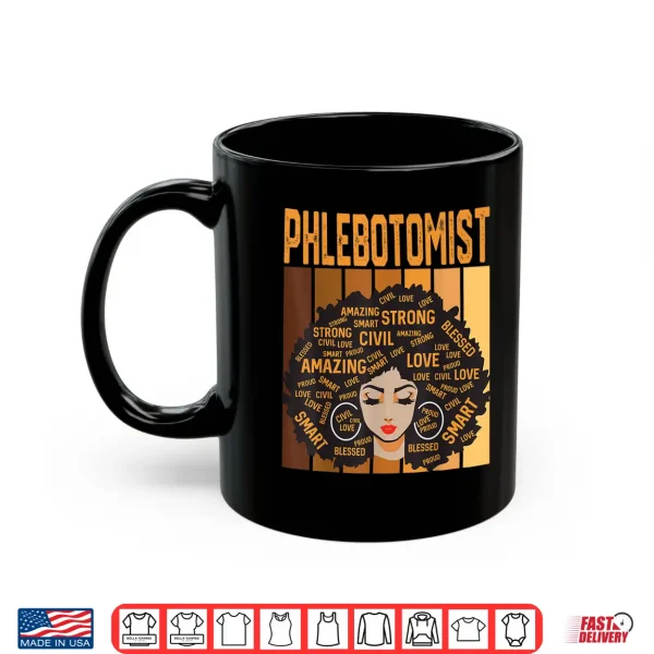 Mug Phlebotomist Powerful Black History Month Black Pride Shirt