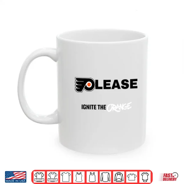 Mug Please Ignite The Orange Philadelphia Flyers Shirt