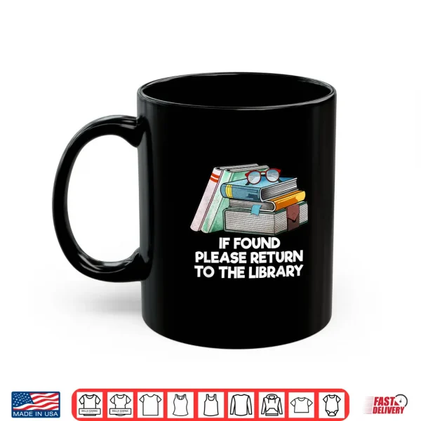 Mug Please Return to the Library Librarian Bookworm Book Lover Shirt