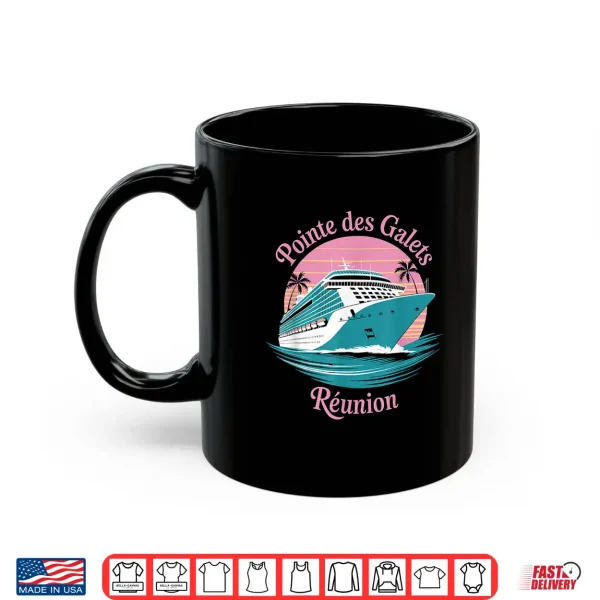 Mug Pointe des Galets Reunion Fun Sunset and Cruise Ship Shirt