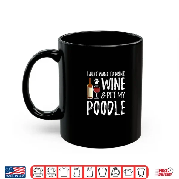 Mug Poodle Dog Lover Wine Shirt Funny Dog Mom Gift
