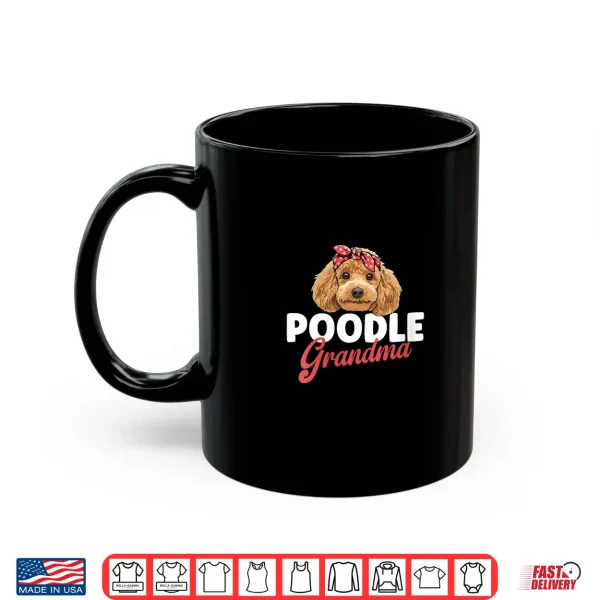 Mug Poodle Grandma Proud Grandma of A Poodle Grandmother Shirt