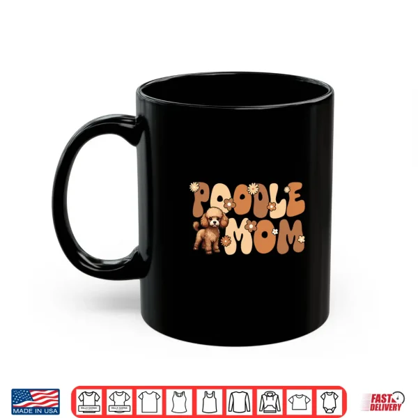 Mug Poodle Groovy Worlds Best Poddle Mom Shirt