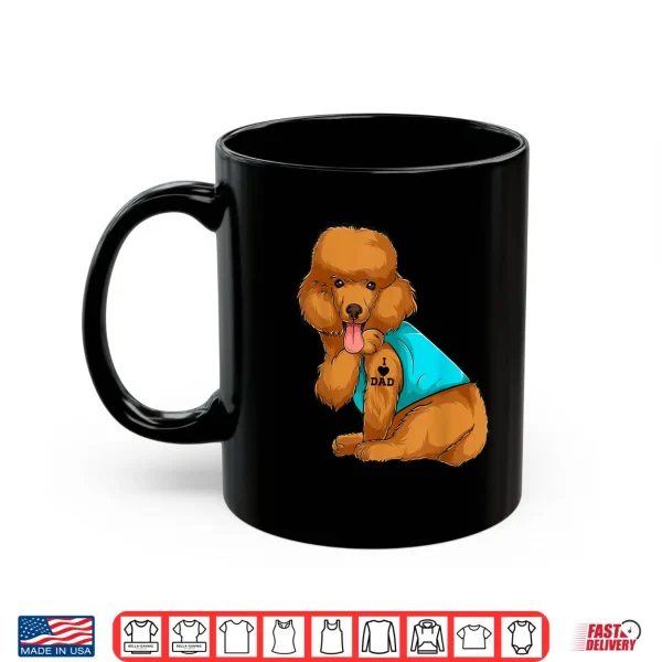 Mug Poodle I Love Dad Tattoo Apparel Dog Dad Gifts Dads Shirt