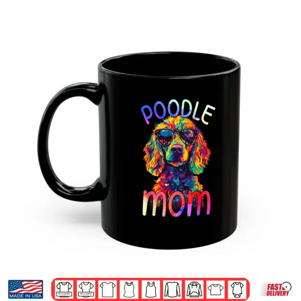 Mug Poodle Mom Colorful Pop Art Womens Poodle Shirt