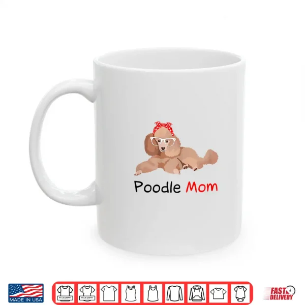 Mug Poodle Mom Dog Bandana Pet Lover Gift Womens Poodle Shirt
