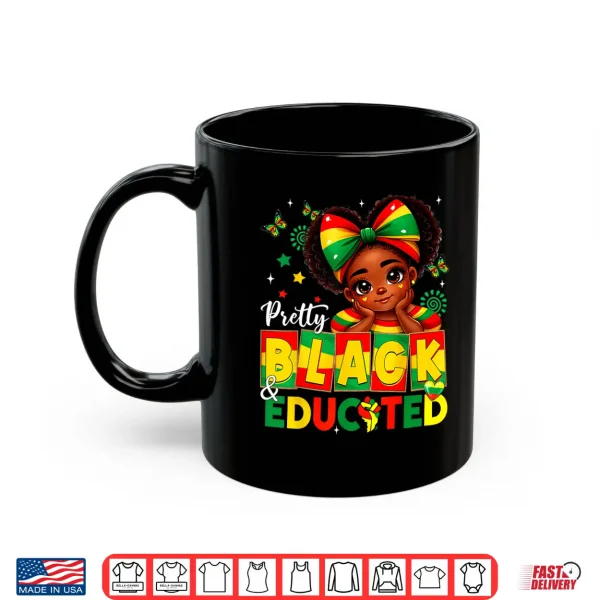 Mug Pretty Black Educated African American Black History Girls Shirt