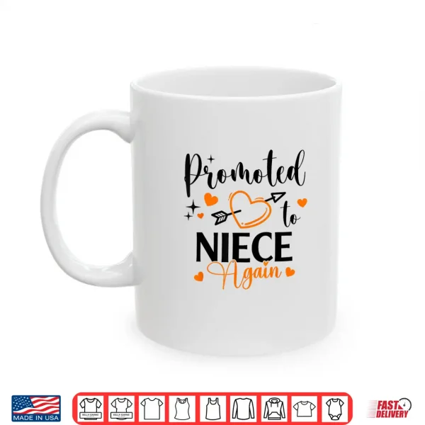 Mug Promoted to Niece Again Shirt