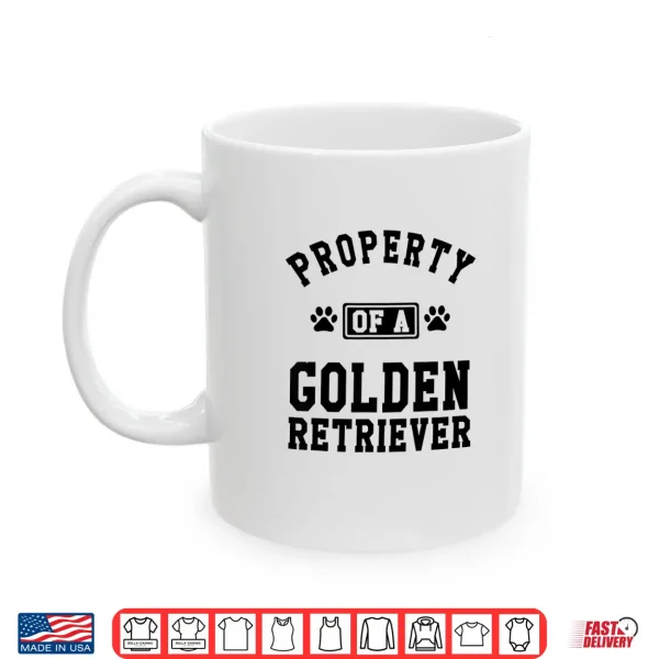 Mug Property Of A Golden Retriever Golden Lover Shirt Gift