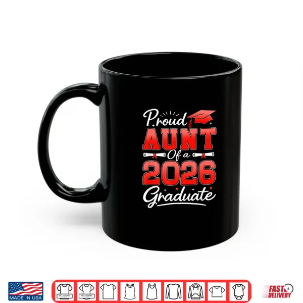 Mug Proud Aunt of A Class of 2026 Graduate 2026 Senior Auntie Shirt