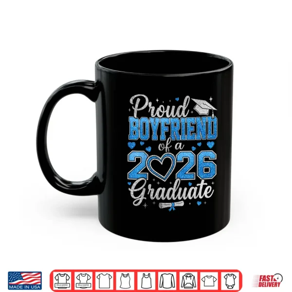 Mug Proud Boyfriend of A 2026 Graduate Senior Class of 2026 Shirt