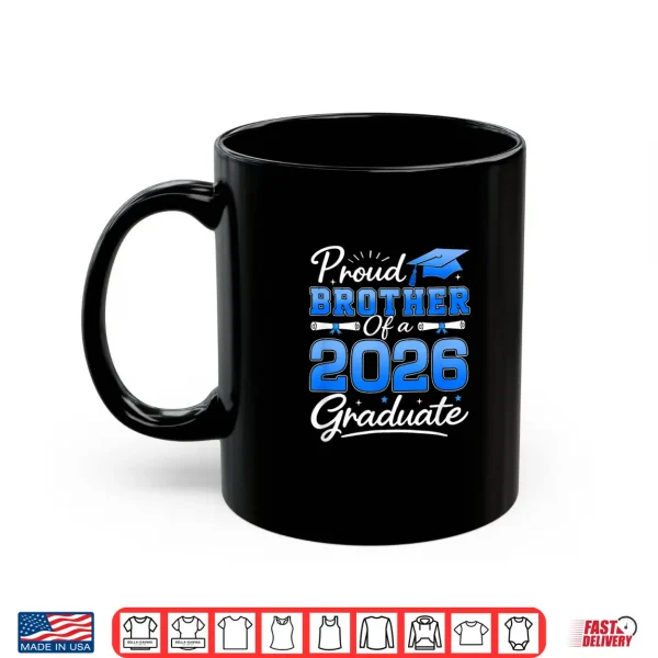 Mug Proud Brother of A 2026 Graduate Graduation 2026 Brother Shirt