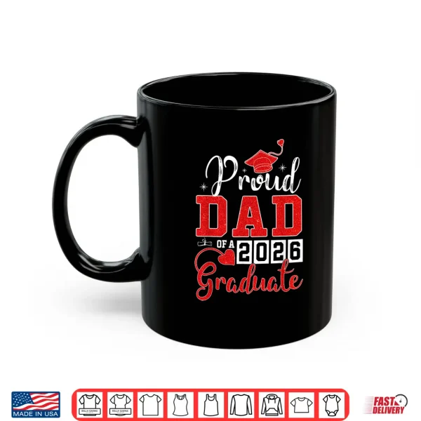 Mug Proud Dad of A 2026 Graduate Senior Class of 2026 Graduation Shirt