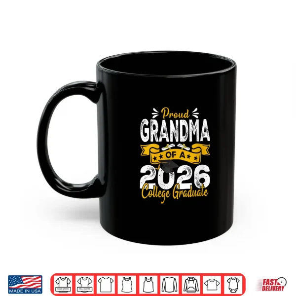 Mug Proud Grandma of A 2026 College Graduate Shirt