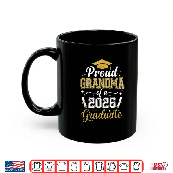 Mug Proud Grandma of a 2026 Graduate Family Graduation Senior Shirt