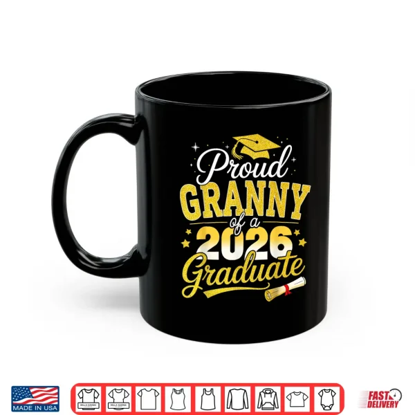 Mug Proud Granny of a Class of 2026 Graduate Senior Graduation Shirt