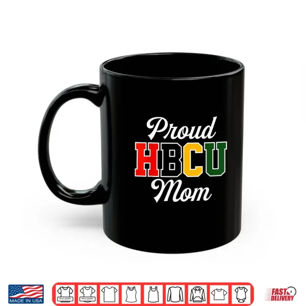 Mug Proud HBCU Mom Black College and University Mothers Day Shirt 1