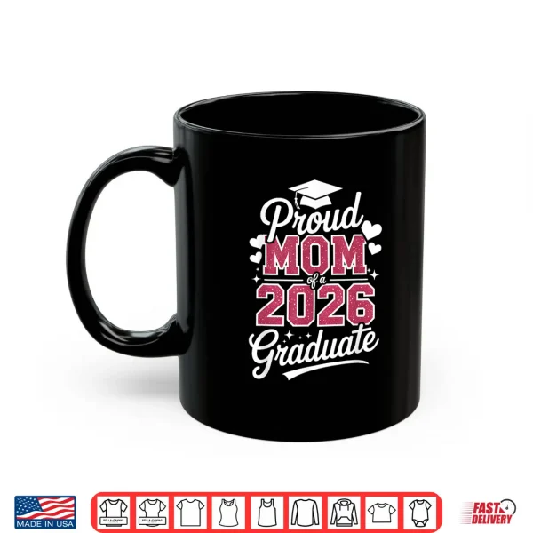 Mug Proud Mom 2026 Graduate Class Graduation Burgundy Style Shirt
