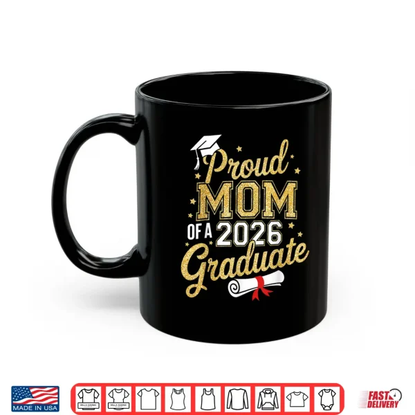 Mug Proud Mom of A 2026 Graduate Mom Graduation 2026 Mother Shirt