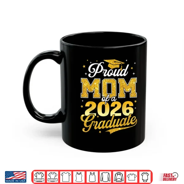 Mug Proud Mom of A 2026 Graduate Senior 2026 Grad Family Shirt