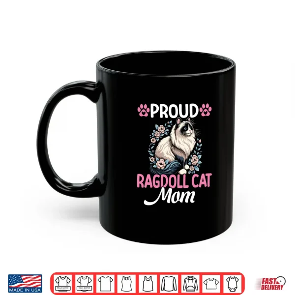 Mug Proud Ragdoll Cat Mom Funny Ragdoll Cat Lover Shirt