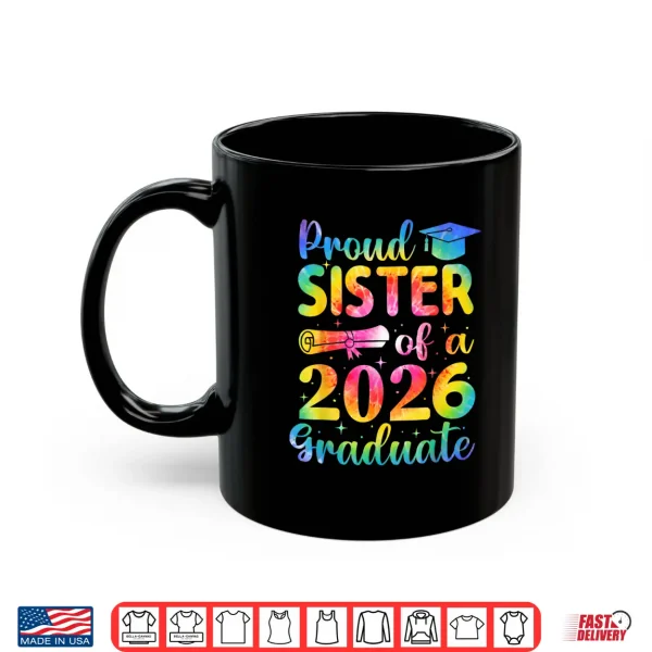 Mug Proud Sibling Of A 2026 Graduate Family Graduation Party Shirt