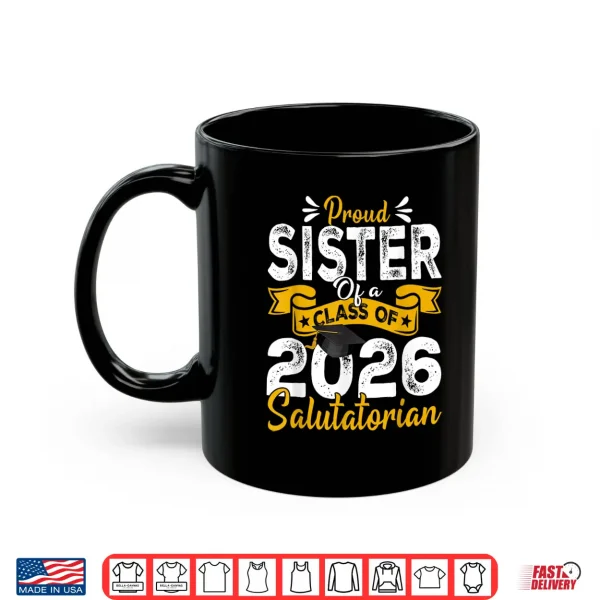 Mug Proud Sibling Of A Class Of 2026 Salutatorian Shirt