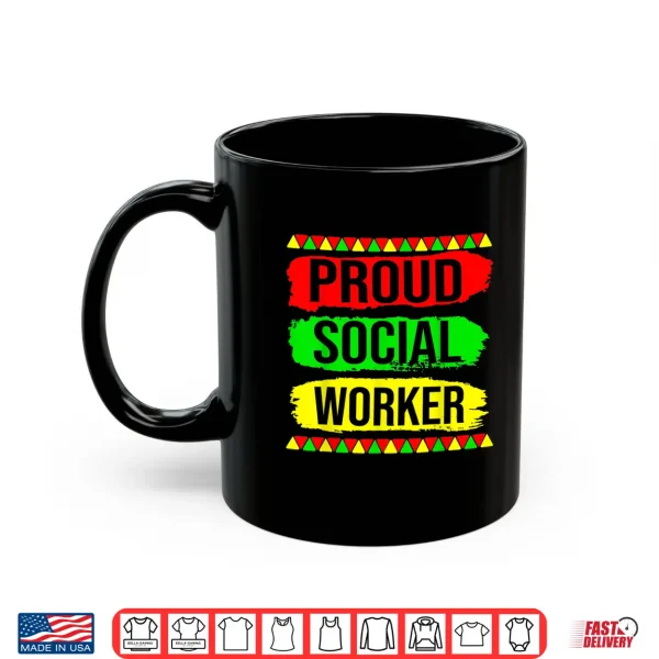 Mug Proud Social Worker Black History Month Pride African Gifts Shirt