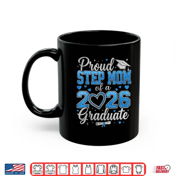 Mug Proud Step Mom of A 2026 Graduate Senior Class of 2026 Shirt