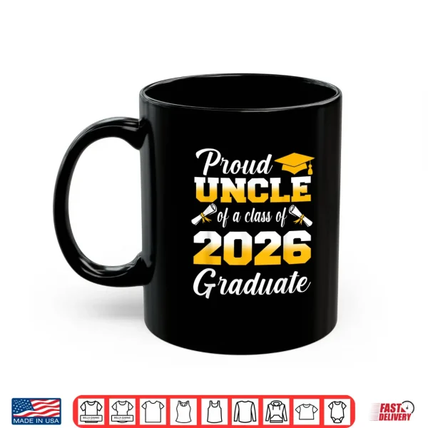 Mug Proud Uncle of A Class of 2026 Graduate Family Graduation Shirt