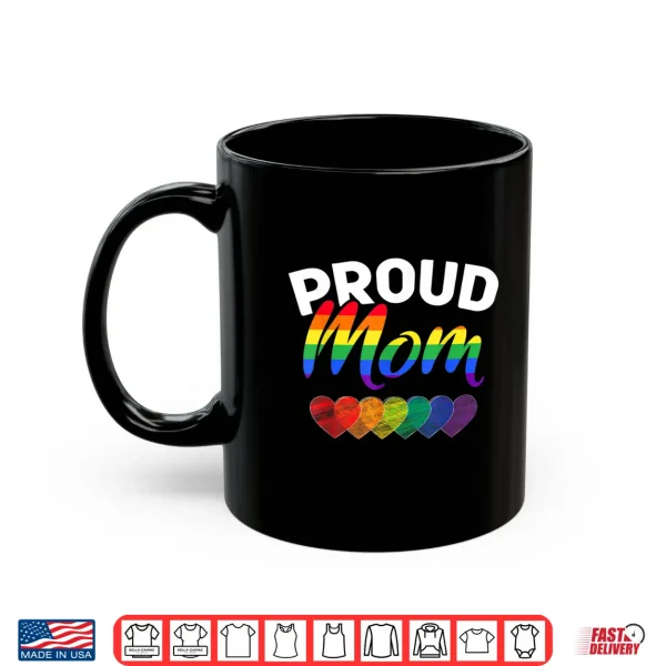 Mug Queer Gay Pride Month Women Gift Rainbow Proud Mom LGBT Shirt