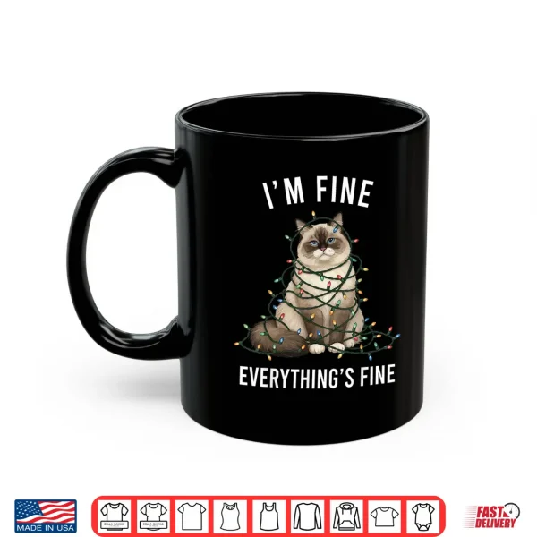 Mug Ragdoll Cat Christmas Im Fine Everything is Fine Shirt
