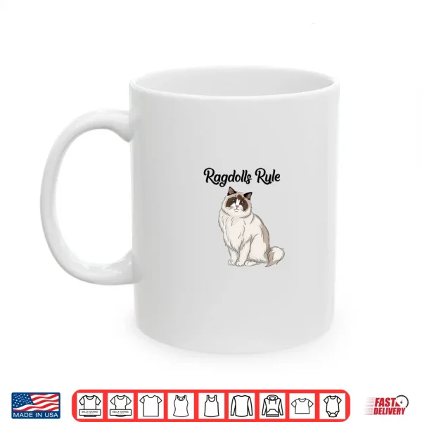 Mug Ragdoll Cat Gift Ragdolls Rule Ragdoll Cat Shirt