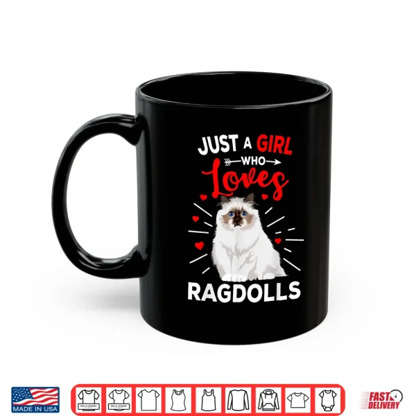 Mug Ragdoll Cat Just A Girl Who Loves Ragdolls Cat Lover Shirt