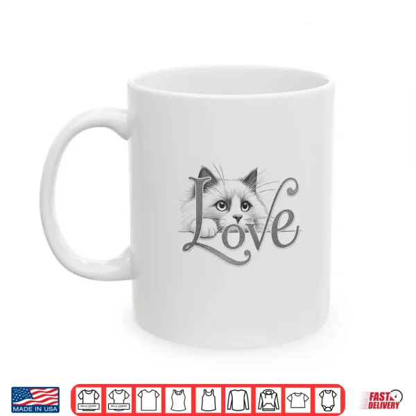 Mug Ragdoll Cat Love Design Shirt