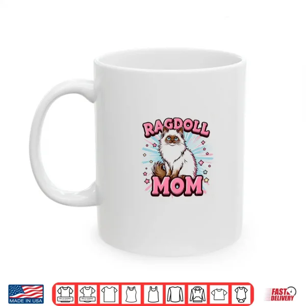 Mug Ragdoll Cat Mom Funny Ragdoll Cat Pet For Women Shirt