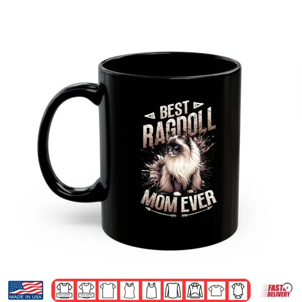 Mug Ragdoll Cat Mom Kitten Themed Cat Lover Meow Ragdoll Shirt