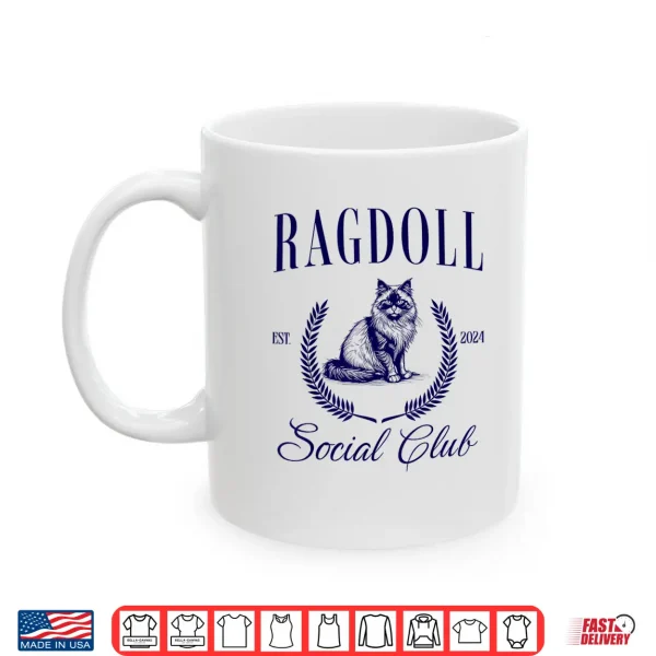 Mug Ragdoll Cat Owner Social Club Funny Women Shirt