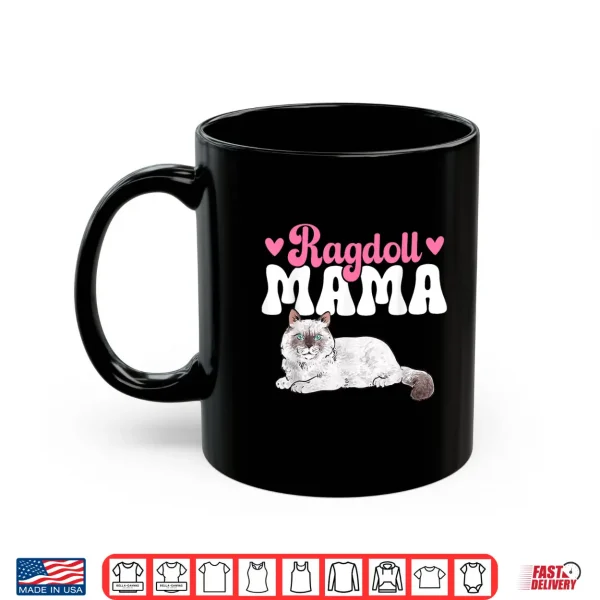 Mug Ragdoll Mama Ragdoll Cat Shirt