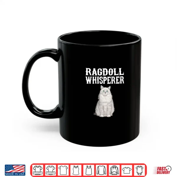 Mug Ragdoll Wisperer Funny Cat Lover Gift Shirt
