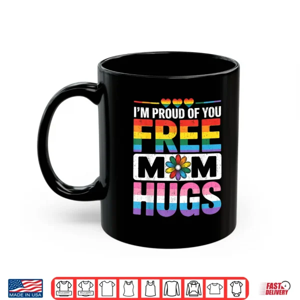 Mug Rainbow Free Mom Hugs LGBTQ Pride Month Trendy LGBT Shirt