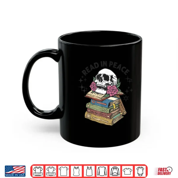 Mug Read In Peace Vintage Skeleton Skull Reading Book Lovers Shirt