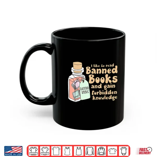 Mug Read banned Books Gain Forbidden Knowledge Book Lovers Tee Shirt