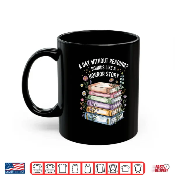 Mug Reading Book Lover Humor for Readers and Bookworms Shirt