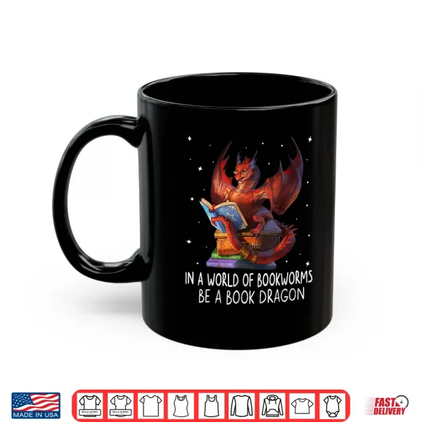 Mug Reading In A World Of Bookworms Be A Book Dragon Book Lovers Shirt