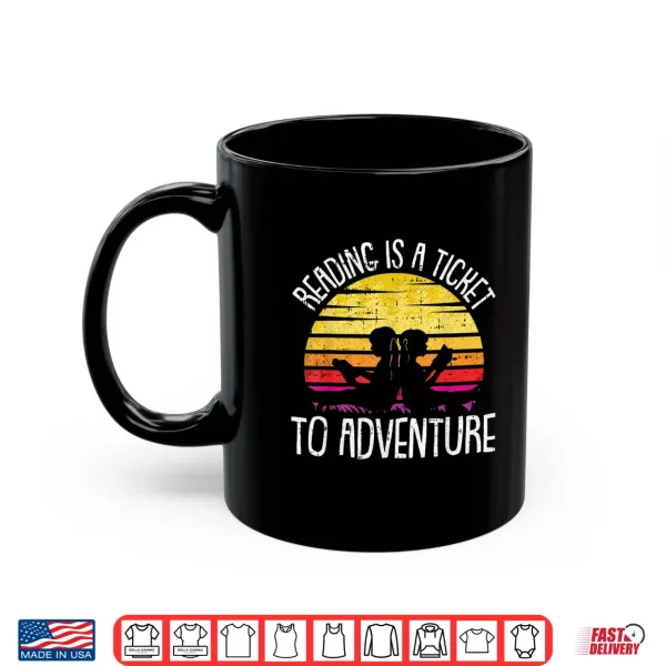 Mug Reading Is A Ticket To Adventure Retro Bookworm Book Lover Shirt