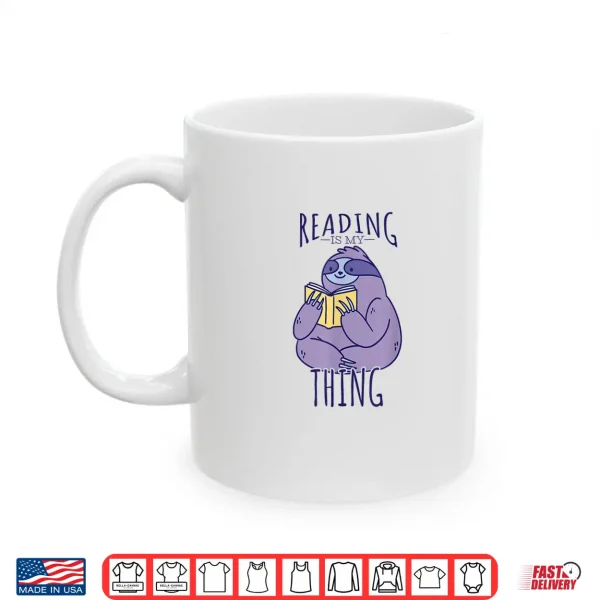 Mug Reading Is My Thing Sloth Reading Shirt