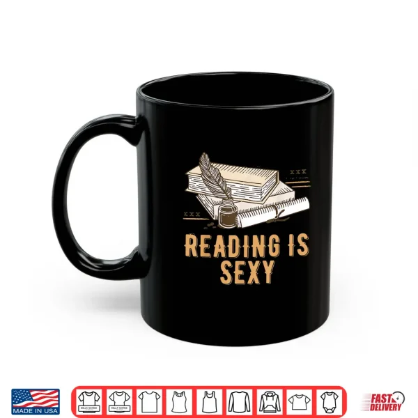 Mug Reading Is Sexy Funny Bookworm Humor Book Lover Literature Shirt