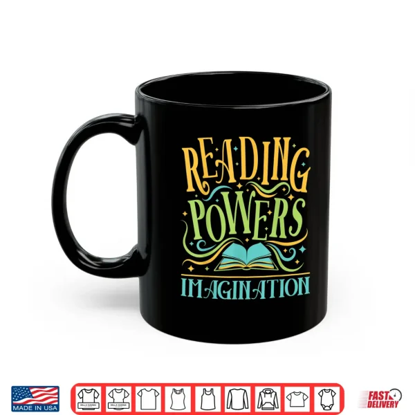 Mug Reading Powers Imagination Books Reading Teacher Shirt