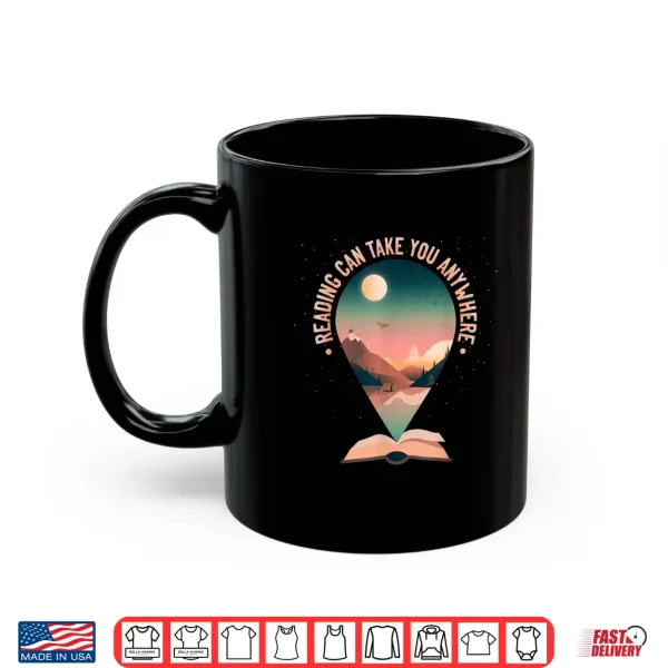 Mug Reading can take you anywhere book reading lover bibliophile Shirt